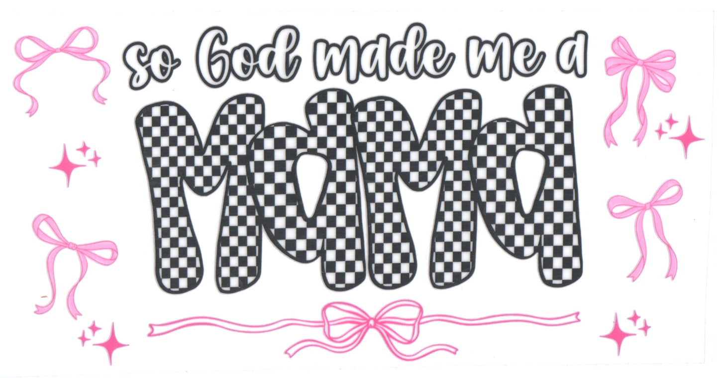 GOD MADE ME A MAMA