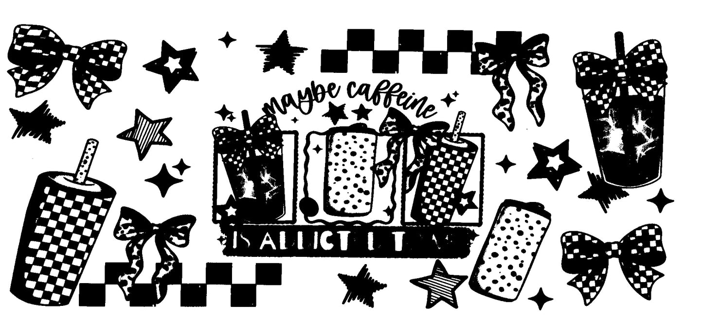 MAYBE CAFFEINE IS ADDICTED TO ME