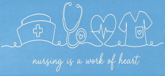 NURSING IS A WORK OF HEART